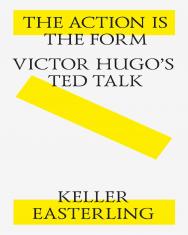 The action is the form. Victor’s Hugo’s TED talk = Действие есть форма. Выступление Виктора Гюго на конференции TED. — 3-rd ed. (el.) ISBN 978-5-9903364-6-9
